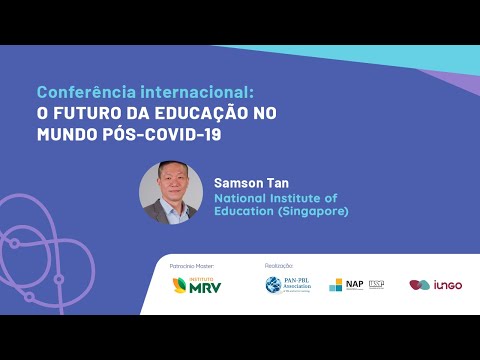 Palestra de Samson Tan sobre o futuro da educação no mundo pós COVID 19 - parte 1