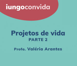 Imagem com fundo rosa e azul com divulgação do iungo convida Projetos de vida parte 2